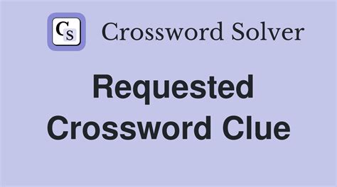 crossword solvers request|requested crossword clue 5 letters.